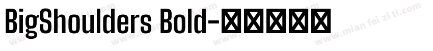 BigShoulders Bold字体转换